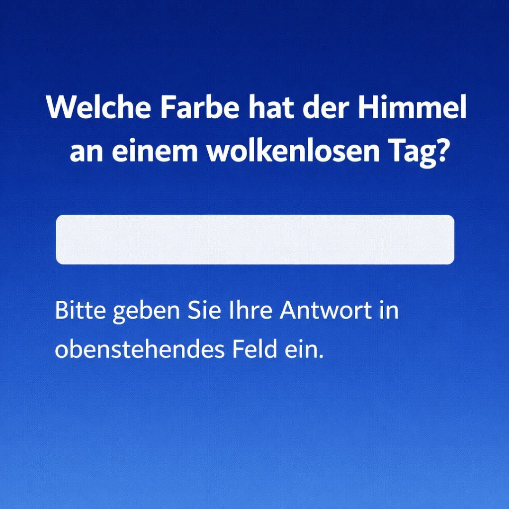 No-Captcha-Lösung mit Logik-Frage: "Welche Farbe hat der Himmel an einem wolkenlosen Tag?"